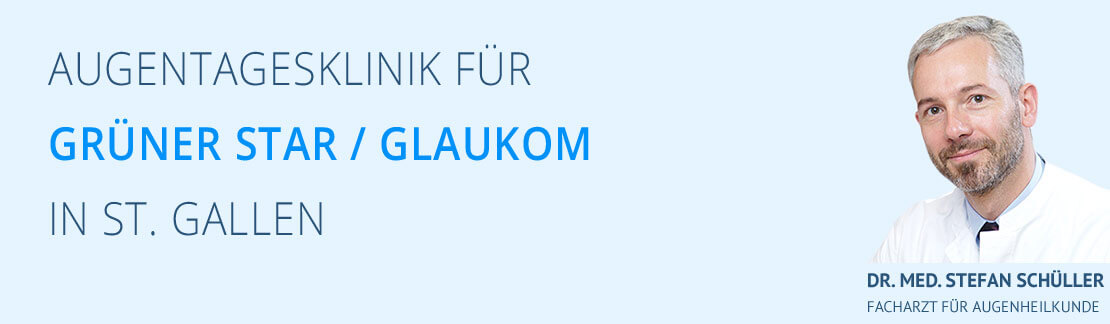 Augentagesklinik für Grüner Star in St. Gallen - Facharzt Dr. Schüller 