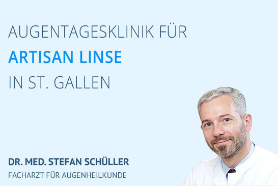 Augentagesklinik für Artisan Linse in St. Gallen - Facharzt Dr. Schüller 