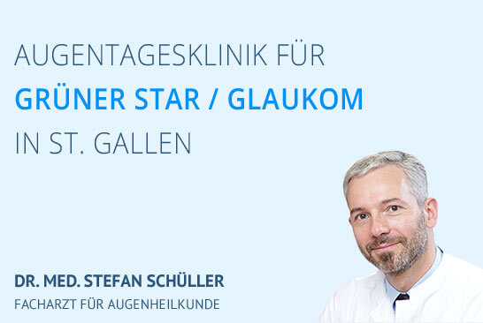 Augentagesklinik für Grüner Star in St. Gallen - Facharzt Dr. Schüller 